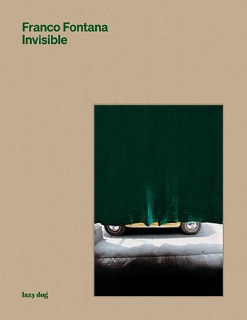 Invisible - Franco Fontana - Libro Lazy Dog 2022 | Libraccio.it