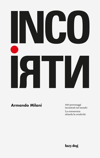 Incontri - Armando Milani - Libro Lazy Dog 2023 | Libraccio.it