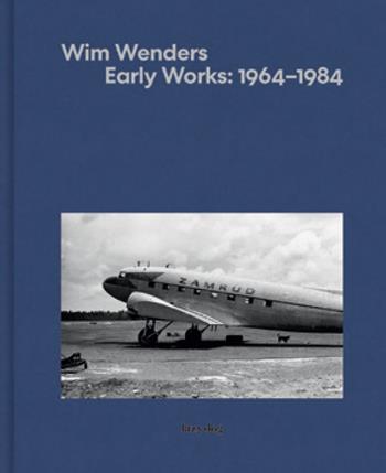 Wim Wenders. Early works: 1964-1984. Ediz. italiana e inglese  - Libro Lazy Dog 2024 | Libraccio.it