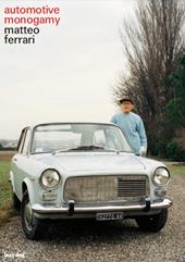 Automotive monogamy. Ediz. italiana e inglese