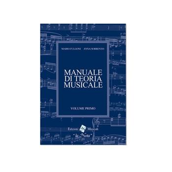 Il manuale di teoria musicale. Vol. 1 - Mario Fulgoni, Sorrento Anna - Libro La Nota 2008 | Libraccio.it