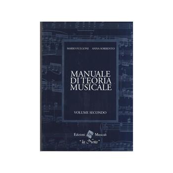 Il manuale di teoria musicale. - Mario Fulgoni, ANNA SORRENTO - Libro La Nota 2000 | Libraccio.it