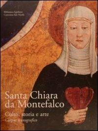 Santa Chiara da Montefalco. Culto, storia e arte. Corpus iconografico  - Libro Biblioteca Egidiana 2009 | Libraccio.it