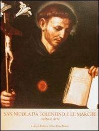 San Nicola da Tolentino e le Marche. Culto e arte  - Libro Biblioteca Egidiana 1999 | Libraccio.it