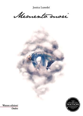 Memento mori - Jessica Lunedei - Libro Watson 2015, Ombre | Libraccio.it