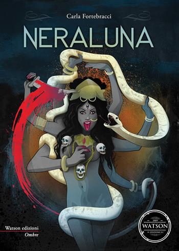 Neraluna - Carla Fortebracci - Libro Watson 2015, Ombre | Libraccio.it