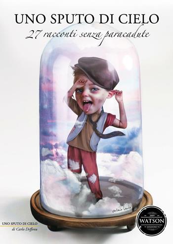 Uno sputo di cielo. 27 racconti senza paracadute  - Libro Watson 2016 | Libraccio.it