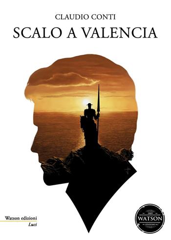 Scalo a Valencia - Claudio Conti - Libro Watson 2016, Luci | Libraccio.it