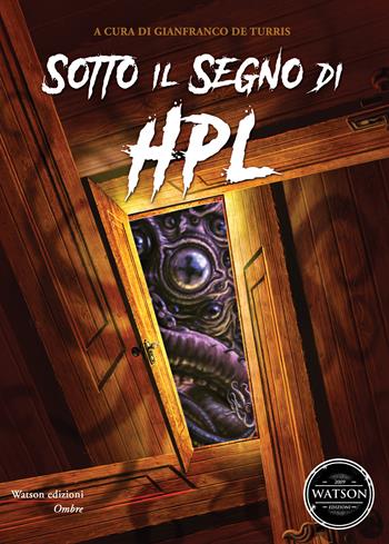 Sotto il segno di HPL  - Libro Watson 2017, Ombre | Libraccio.it