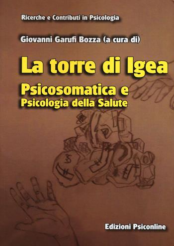 La torre di Igea. Psicosomatica e psicologia della salute  - Libro Psiconline 2015, Ricerche e contributi in psicologia | Libraccio.it