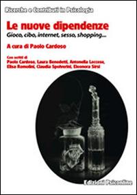 Le nuove dipendenze. Gioco, cibo, internet, sesso, shopping...  - Libro Psiconline 2014, Ricerche e contributi in psicologia | Libraccio.it