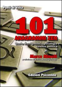 101 anagrammi zen. Storia di enigmistica, psicologia, cinema, politica - Marco Minelli - Libro Psiconline 2014, Punti di vista | Libraccio.it