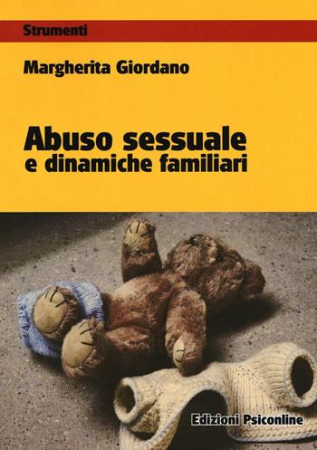 Abuso sessuale e dinamiche familiari - Margherita Giordano - Libro Psiconline 2016, Strumenti | Libraccio.it
