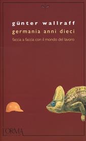 Germania anni dieci. Faccia a faccia con il mondo del lavoro