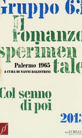 Gruppo 63. Il romanzo sperimentale. Col senno di poi  - Libro L'orma 2013, Fuoriformato. Nuova serie | Libraccio.it