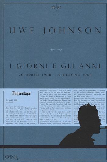 I giorni e gli anni (20 aprile 1968-19 giugno 1968) - Uwe Johnson - Libro L'orma 2014, Kreuzville Aleph | Libraccio.it
