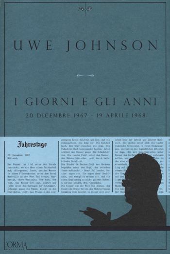 I giorni e gli anni (20 dicembre 1967-19 aprile 1968) - Uwe Johnson - Libro L'orma 2014, Kreuzville Aleph | Libraccio.it