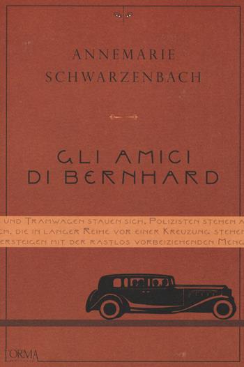 Gli amici di Bernhard - Annemarie Schwarzenbach - Libro L'orma 2014, Kreuzville | Libraccio.it