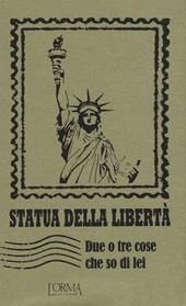 Statua della libertà. Due o tre cose che so di lei