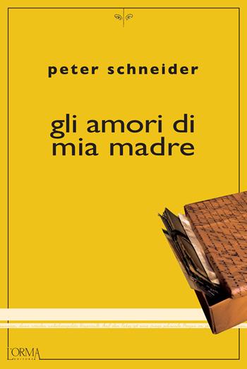 Gli amori di mia madre - Peter Schneider - Libro L'orma 2015, Kreuzville | Libraccio.it