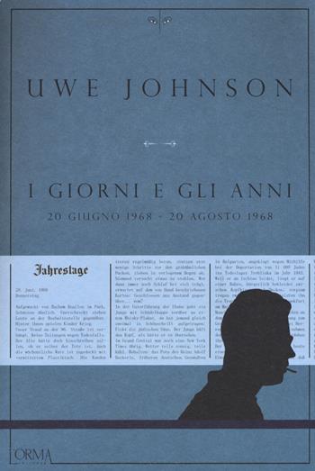 I giorni e gli anni (20 giugno 1968-20 agosto 1968) - Uwe Johnson - Libro L'orma 2016, Kreuzville Aleph | Libraccio.it