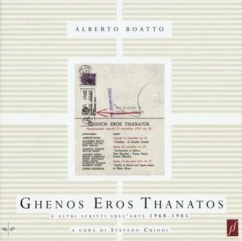 Ghenos Eros Thanatos e altri scritti sull'arte (1968-1985) - Alberto Boatto - Libro L'orma 2016, Fuoriformato. Nuova serie | Libraccio.it