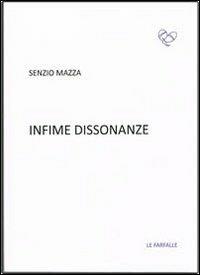 Infime dissonanze - Senzio Mazza - Libro Le Farfalle 2013, Viola | Libraccio.it