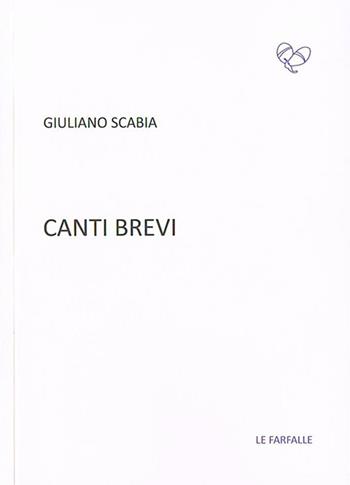 Canti brevi - Giuliano Scabia - Libro Le Farfalle 2016, Viola | Libraccio.it