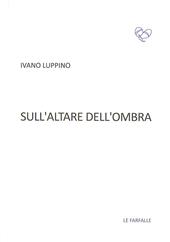 Sull'altare dell'ombra