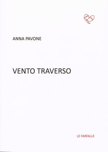 Vento traverso - Anna Pavone - Libro Le Farfalle 2017, Rossa | Libraccio.it