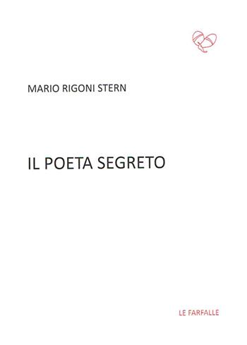 Il poeta segreto - Mario Rigoni Stern - Libro Le Farfalle 2018, Rossa | Libraccio.it