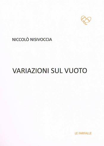 Variazioni sul vuoto - Niccolò Nisivoccia - Libro Le Farfalle 2020, Arancione | Libraccio.it