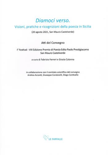 «Diamoci verso». Visioni, pratiche e ricognizioni della poesia in Sicilia  - Libro Le Farfalle 2022, Turchese | Libraccio.it