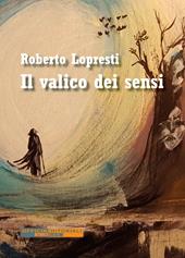 Il valico dei sensi. Ediz. integrale
