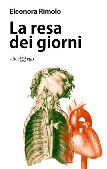 La resa dei giorni - Eleonora Rimolo - Libro Alter Ego 2015, La tela | Libraccio.it