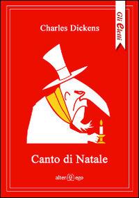 Canto di Natale - Charles Dickens - Libro Alter Ego 2014, Gli eletti | Libraccio.it