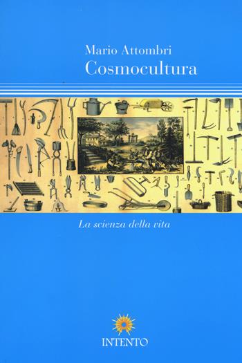 Cosmocultura. La scienza della vita - Mario Attombri - Libro Intento 2014, Pneuma | Libraccio.it
