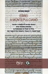 Ebrei a Montepulciano. Nascita e sviluppi del prestito Ebraico nella cittadina poliziana. Fondazione del Monte di Pietà