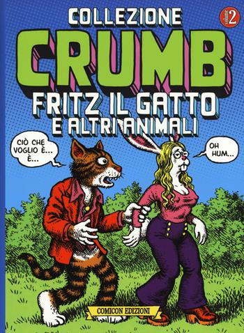 Collezione Crumb. Vol. 2: Fritz il gatto e altri animali. - Robert Crumb - Libro COMICON Edizioni 2015, Fondamentali | Libraccio.it