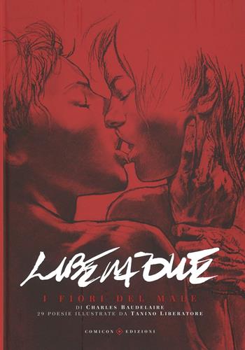 I fiori del male di Charles Baudelaire. Ediz. illustrata - Tanino Liberatore - Libro COMICON Edizioni 2017, Sinestesie | Libraccio.it
