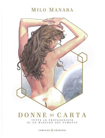 Donne di carta. Tutte le protagoniste di un maestro del fumetto. Ediz. a colori - Milo Manara - Libro COMICON Edizioni 2018, Sinestesie | Libraccio.it