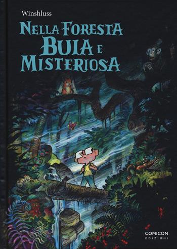 Nella foresta buia e misteriosa - Winshluss - Libro COMICON Edizioni 2018, Gli Scugnizzi | Libraccio.it