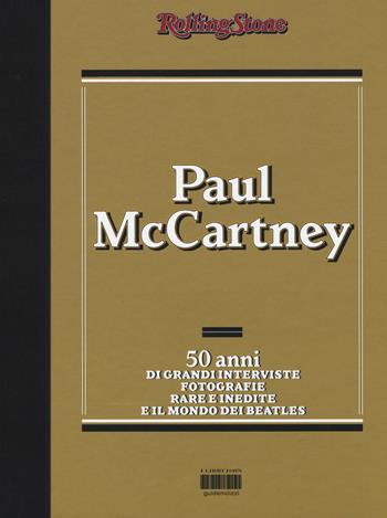 Paul McCartney. 50 anni di grandi interviste, fotografie rare e indiite e il mondo dei Beatles  - Libro I Libri di Isbn/Guidemoizzi 2018, RollingStone | Libraccio.it
