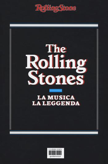 The Rolling Stones. La musica la leggenda  - Libro I Libri di Isbn/Guidemoizzi 2017, RollingStone | Libraccio.it