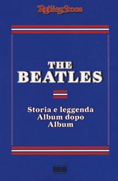 The Beatles. Storia e leggenda album dopo album