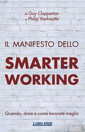 Il manifesto dello smarter working. Quando, dove e come lavorate meglio