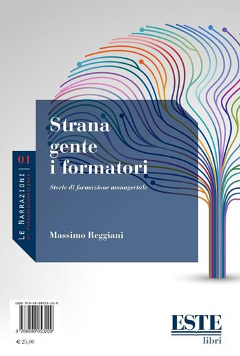 Strana gente i formatori. Storie di formazione manageriale - Massimo Reggiani - Libro ESTE 2017, Le narrazioni di persone&conoscenze | Libraccio.it