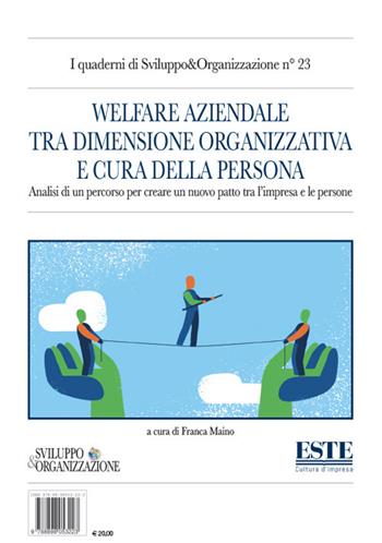 Welfare aziendale tra dimensione organizzativa e cura della persona. Analisi di un percorso per creare un nuovo patto tra l'impresa e le persone  - Libro ESTE 2017, I quaderni di sviluppo & organizzazione | Libraccio.it