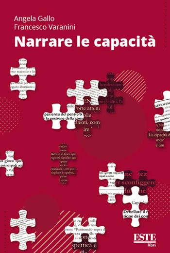 Narrare le capacità - Angela Gallo, Francesco Varanini - Libro ESTE 2018 | Libraccio.it