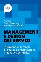 Management e design dei servizi. Strumenti e percorsi di analisi e progettazione innovativa condivisa